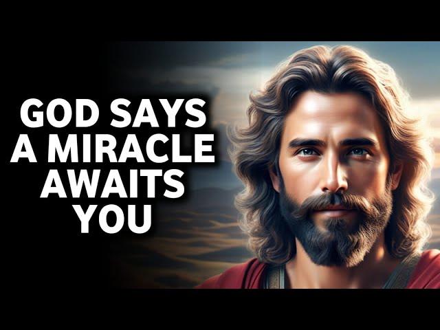 God Says A Miracle  Awaits You | God Message Today | Gods Message Now |God's Message Now Today