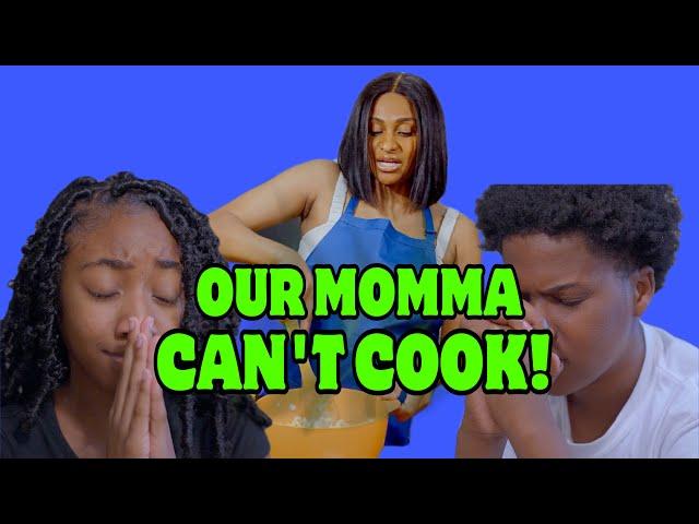 WHEN YOUR MOMMA CAN'T COOK! SEASON 1