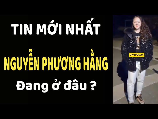 29/11 Chị Hằng đang ở nước nào ? [Nguyễn Phương Hằng][Quỹ Hằng Hữu]