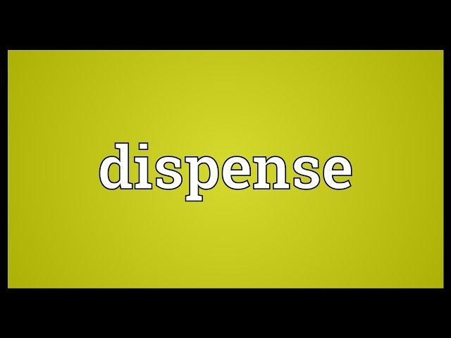 Dispense Meaning