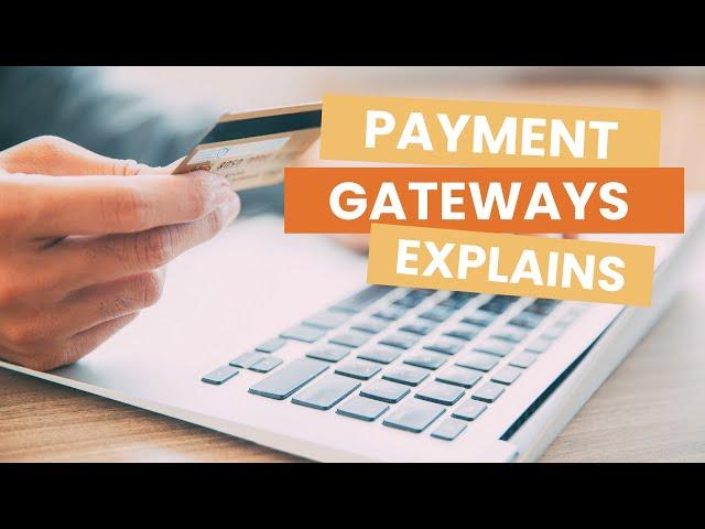 Payment Gateways Explained: eCommerce Processing