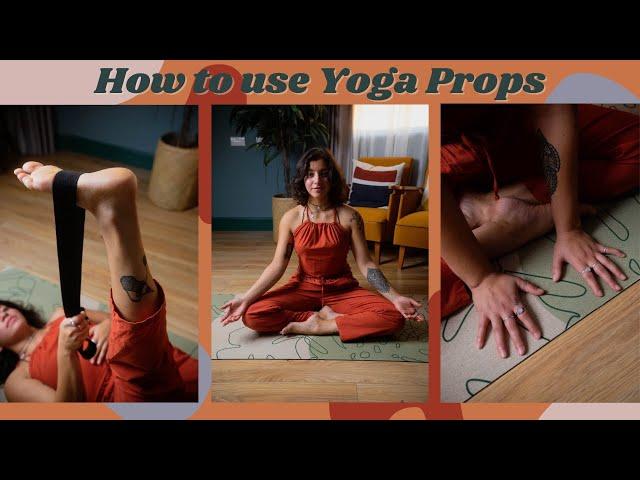 HOW TO USE YOGA PROPS | blocks, bolsters and straps in your practice