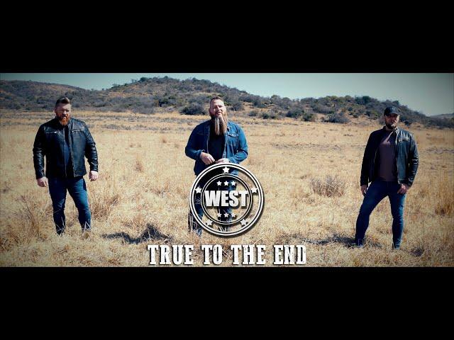 WEST - TRUE TO THE END