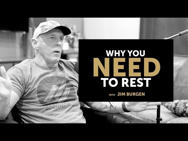 Why You NEED To Rest | Rethink Podcast With Jim Burgen Ep 305