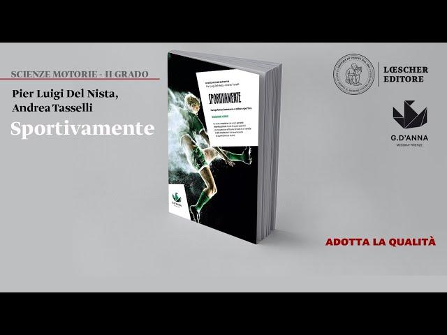 P. L. Del Nista, A.Tasselli - Sportivamente | Educazione fisica per la secondaria di II grado