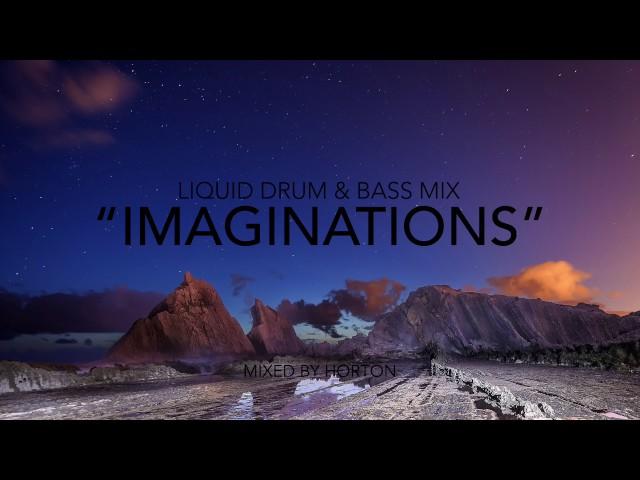 "Imaginations" ~ Chilled Liquid Drum & Bass Mix