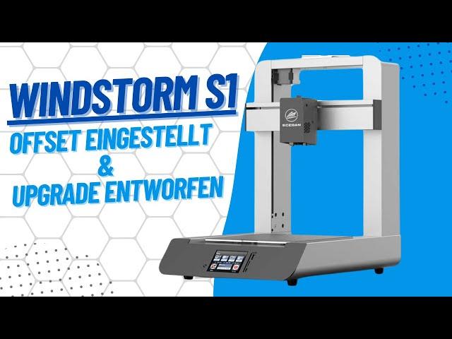 Windstorm S1 von Sceoan: Unboxing, Bed-Leveling, Offset und mein Upgrade