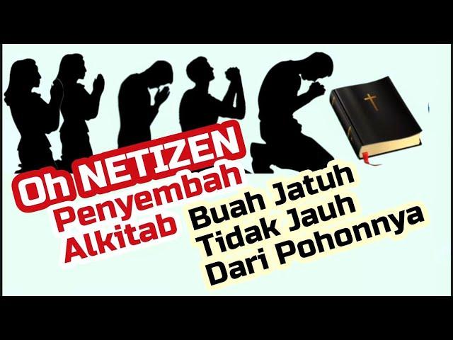 Oh Netizen Penyembah Alkitab Buah Jatuh Tidak Jauh Dari Pohonnya Logika Katolik