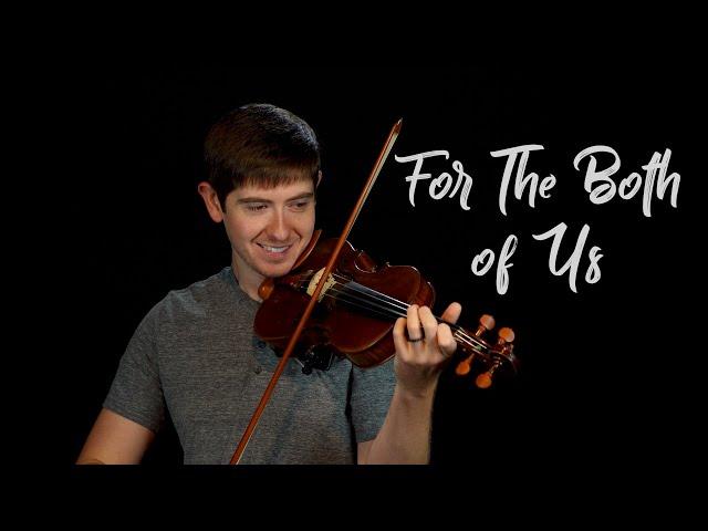 Dan + Shay - For The Both of Us (Violin Cover)