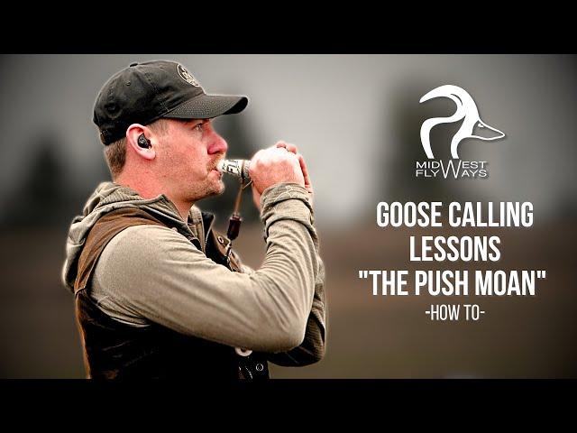 Goose Calling Lessons | “The Push Moan”