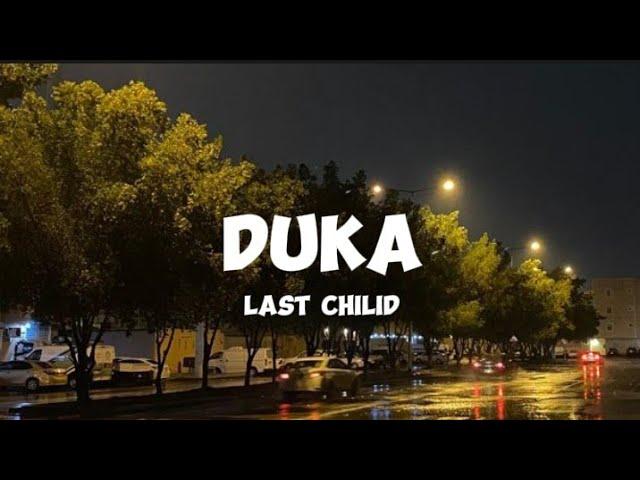 DUKA - last chilid (lirik)