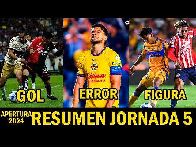 RESUMEN JORNADA 5 APERTURA 2024 | ACCIÓN GOL, ERROR Y FIGURA APERTURA 2024 LIGA MX RESUMEN COMPLETO