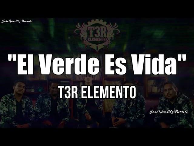 T3R Elemento - El Verde Es Vida (LETRA)