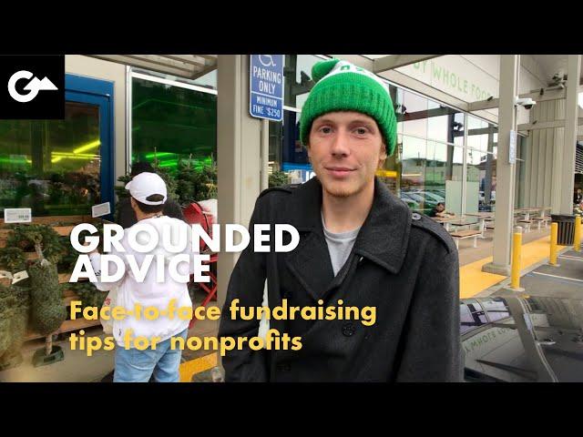 Grounded Advice — Face-To-Face Fundraising Tips For Nonprofits