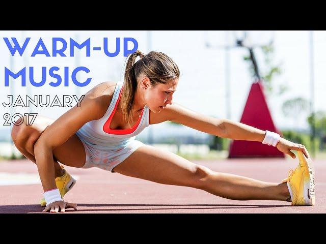 Workout Music - January 2017 [ WARM UP - WARM DOWN - STRETCHING ]