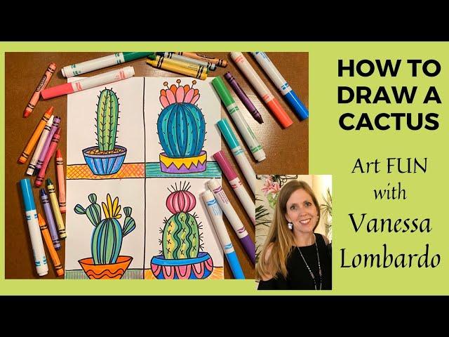 How to Draw a Cactus - Art Fun with Vanessa Lombardo