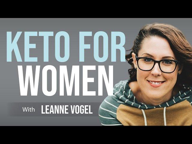 Keto for Women with Leanne Vogel