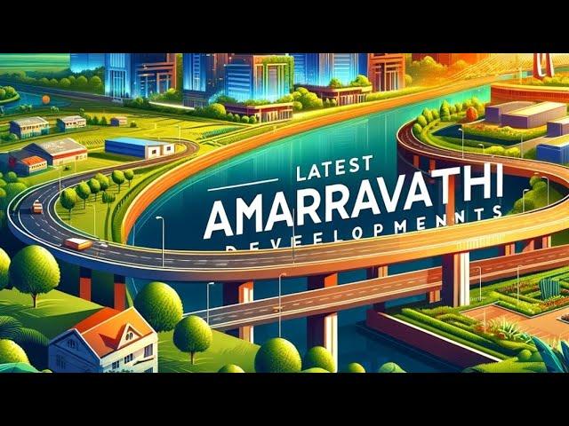 Amaravathi 2024 ,  A City Rising  Explore New Developments & Prime Investment Opportunities