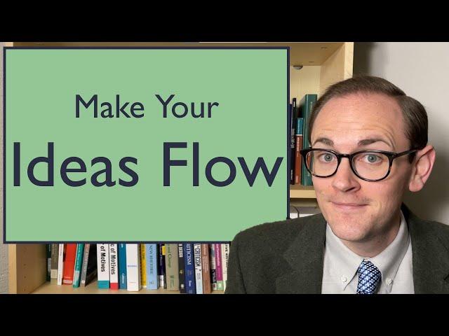 Make Your Writing Flow | Ideas: Cohesion, Coherence, and Organization