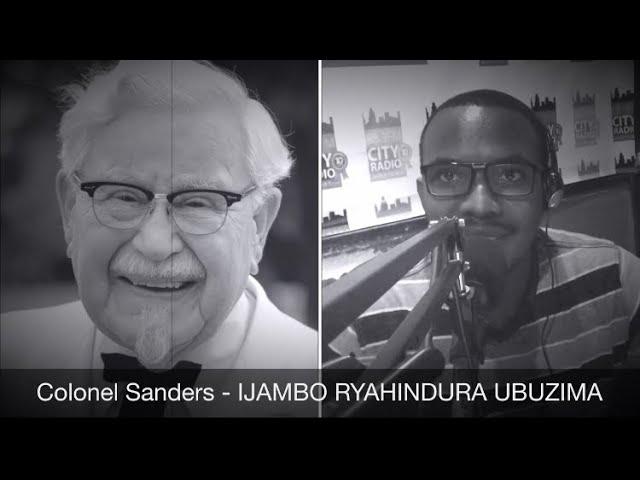 Colonel Sanders - IJAMBO RYAHINDURA UBUZIMA EP329