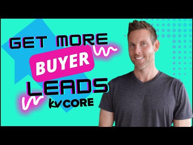 Get MORE BUYER LEADS - using KVCORE and Facebook