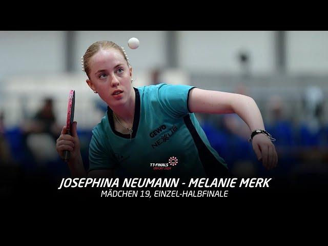 Josephina Neumann - Melanie Merk | Mädchen 19, Einzel-Halbfinale | TT-Finals 2024