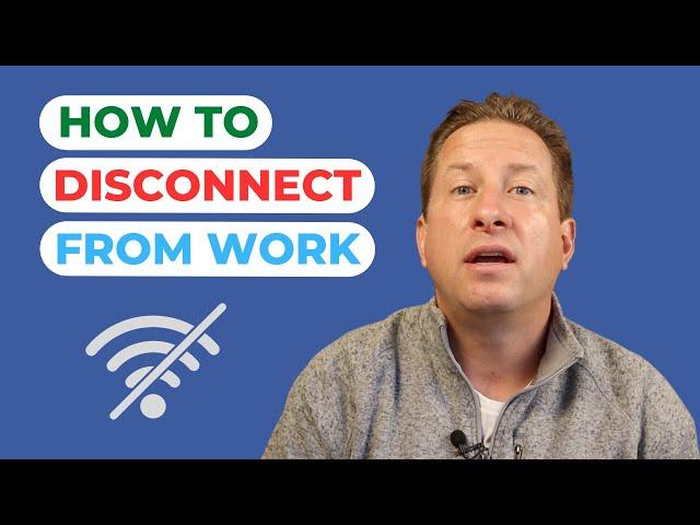 10 Ways to Disconnect from Work and Recharge Your Mind