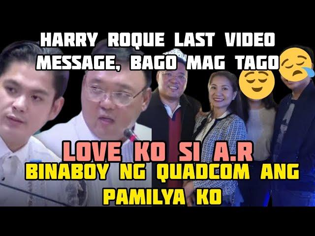 HARRY ROQUE LAST VIDEO BAGO MAGING PUGANTE- DINAMAY NYO PAMILYA KO