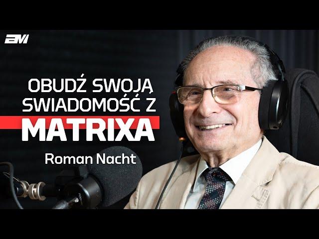 Przebudź się i wyjdź z MATRIXA! Kim „naprawdę" jesteś? Roman Nacht