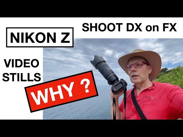 Nikon Z & F MOUNTS - WHY shoot DX Crop on FX Full Frame Camera - OR NOT?