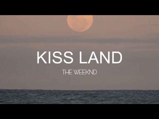 The weeknd – Kiss land ( lyrics )