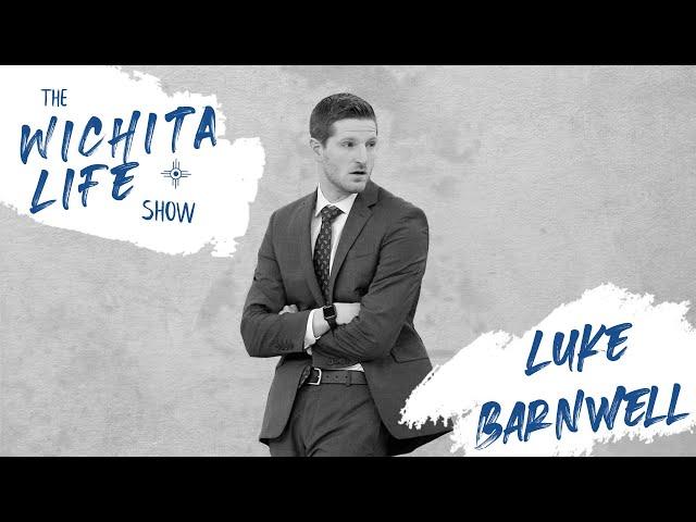 Luke Barnwell - Head Sunrise Basketball Coach| The Wichita Life Show