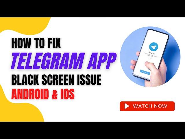 How To Fix Telegram App Black Screen Issue Android & Ios