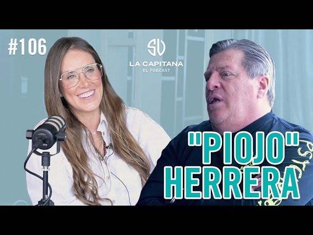 LA CAPITANA EL PODCAST: "PIOJO" HERRERA #106