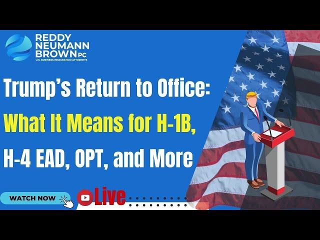 Trump’s Return to Office: What It Means for H-1B, H-4 EAD, OPT, and More