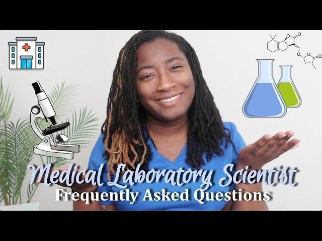 Medical Laboratory Scientist FAQ | Role, Job Responsibilities, Patient Care, etc