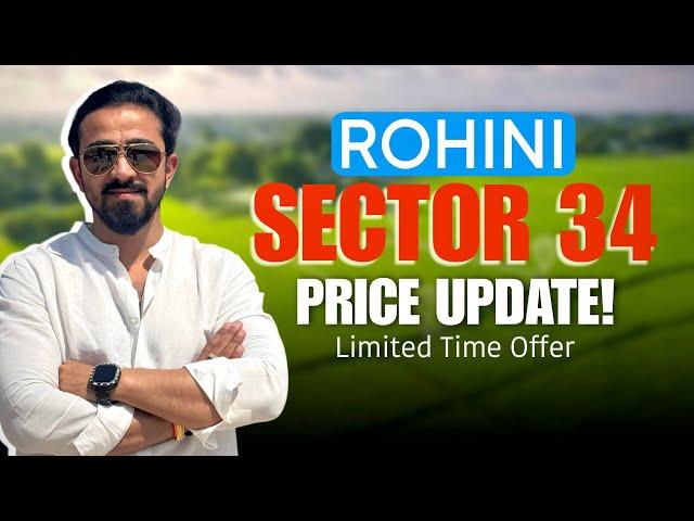 ROHINI SECTOR 34 PRICE UPDATE!