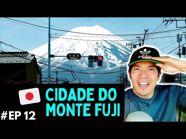 Cheguei na cidade do Monte Fuji.