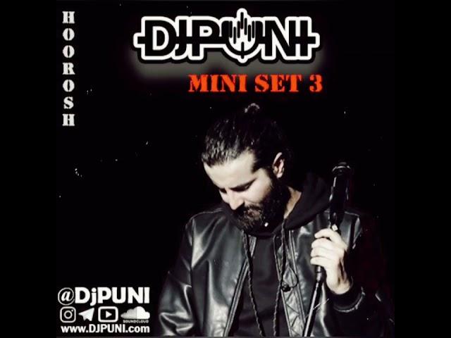 DJ PUNI  Hoorosh  Mini Set 3 , دیجی پانی هوروش مینی ست ۳