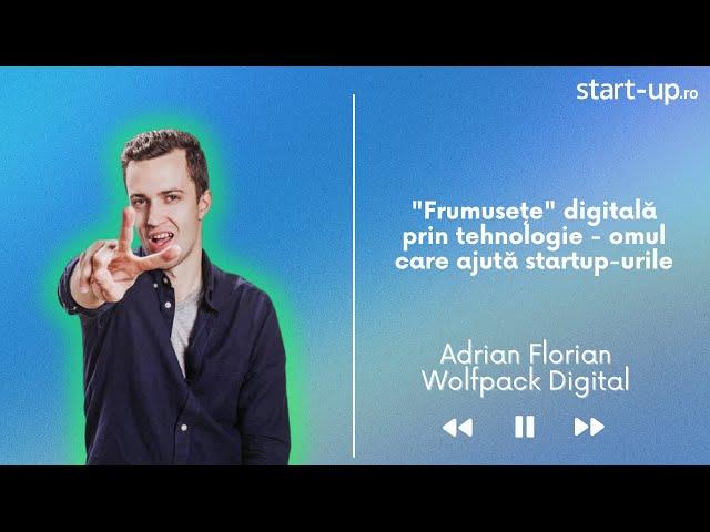 Adrian Florian, Wolfpack Digital: Cum faci clientul să plătească înainte să ai un produs