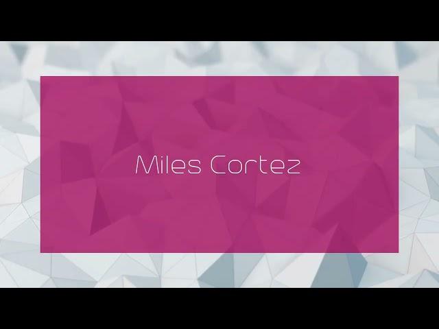 Miles Cortez - appearance