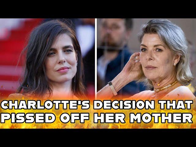 Charlotte Casiraghi's latest decision that angered her mother, Princess Caroline of Monaco