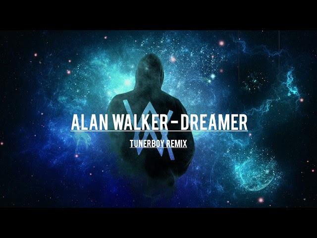 Alan Walker - Dreamer (TunerBoy Remix)