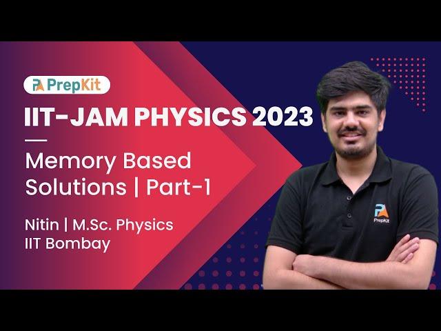 IIT JAM Physics 2023 Solutions | Nitin | PrepKit