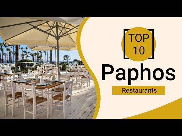 Top 10 Best Restaurants to Visit in Paphos | Cyprus - English