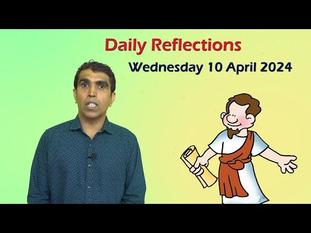 Eternal Life Daily Reflections 10 April 2024 Sunil Fernandes