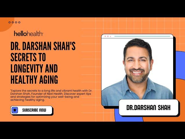 Darshan Shah MD's Secrets to a Long Life and Healthy Aging