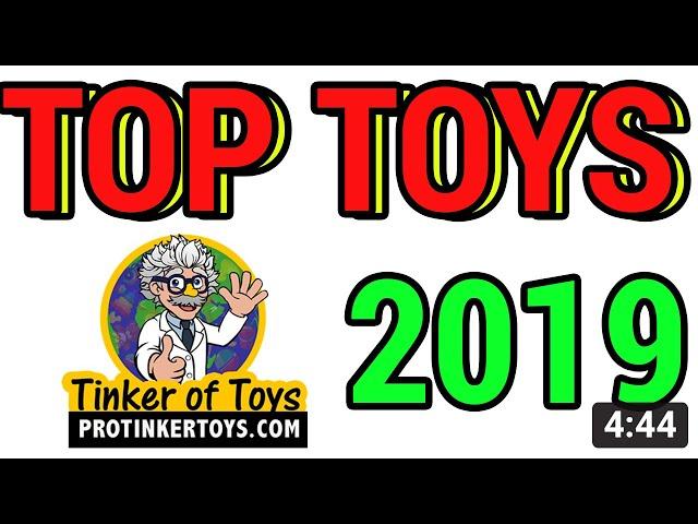 TOP TOYS | 2019 | ProTinkerToys.com