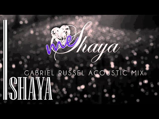 Shaya - Love Me - Gabriel Russel Acoustic Mix - Official Audio Release