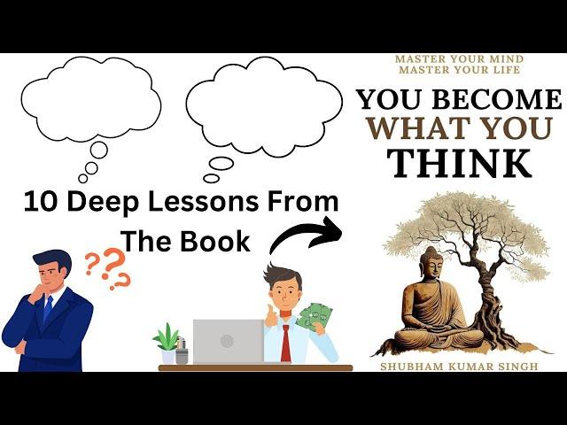 10 Deep Lessons From The Book "You Become What You Think"